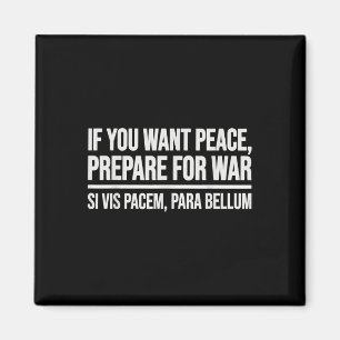 If You Want Peace Prepare For War Si Vis Pacem Par Magnet