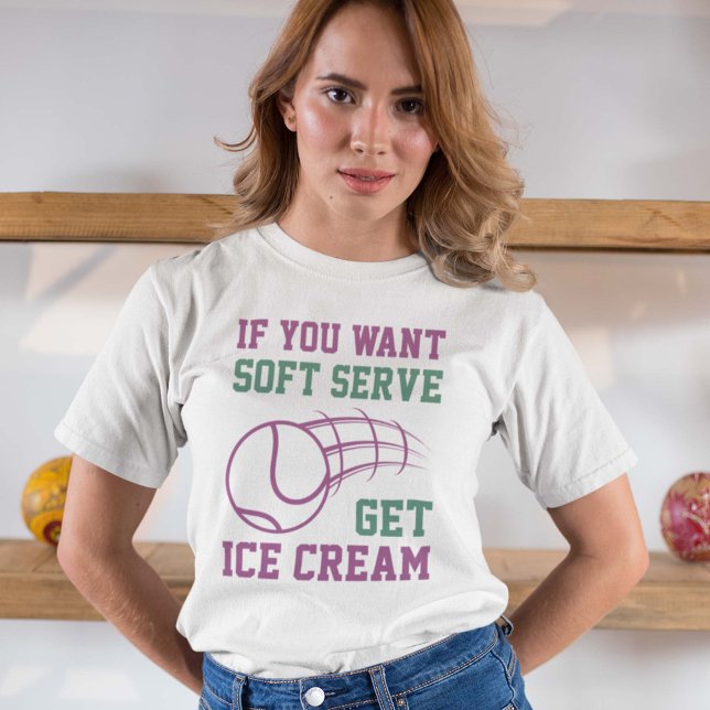 If You Want Soft Serve Get Ice Cream T-Shirt (Creator Uploaded)