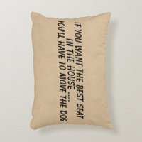 If you want the best seat move the dog decorative pillow Zazzle