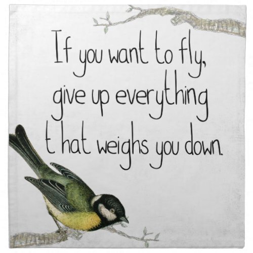 If You Want To Fly Give Up What Weighs You Down Napkin