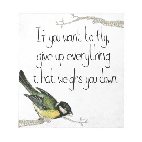 If You Want To Fly Give Up What Weighs You Down Notepad