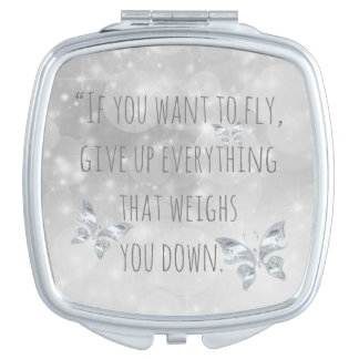 "If You Want to Fly..." Inspirational Quote Compact Mirror