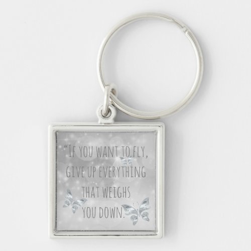 If You Want to Fly Inspirational Quote Keychain