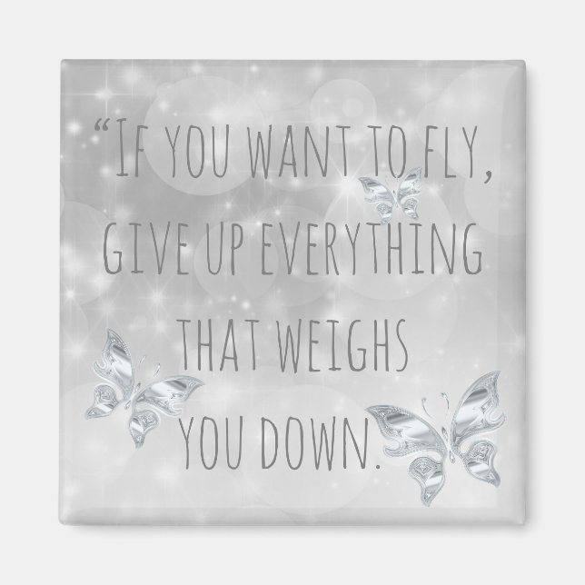 "If You Want to Fly..." Inspirational Quote Magnet (Front)