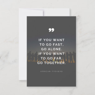 If you want to go far, go together - Proverb  Thank You Card