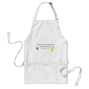 If You Want To Stay Sober Don't Come Over Adult Apron