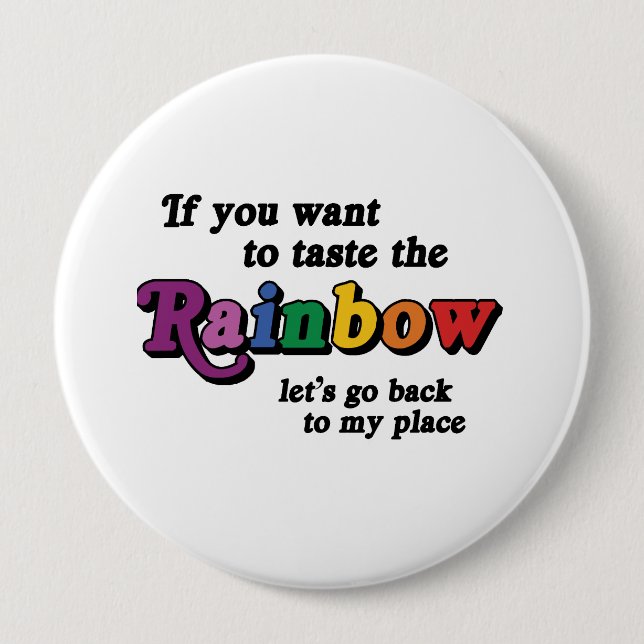 If you want to taste the rainbow button (Front)
