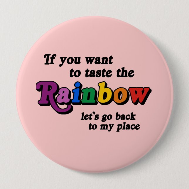 If you want to taste the rainbow pinback button (Front)