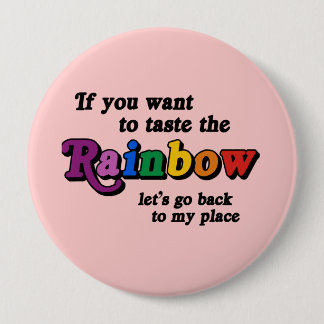 If you want to taste the rainbow pinback button