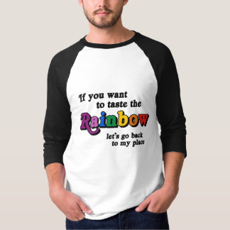 If you want to taste the rainbow T-Shirt