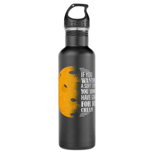 If You Wanted A Soft Serve _ Funny Pickleball 633 Stainless Steel Water Bottle