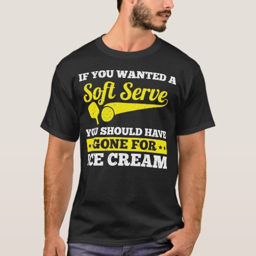 If You Wanted A Soft Serve Funny Pickleball T_Shirt