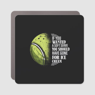 If You Wanted A Soft Serve - Funny Tennis Player Car Magnet