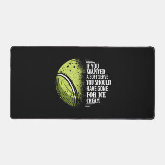 If You Wanted A Soft Serve - Funny Tennis Player Desk Mat