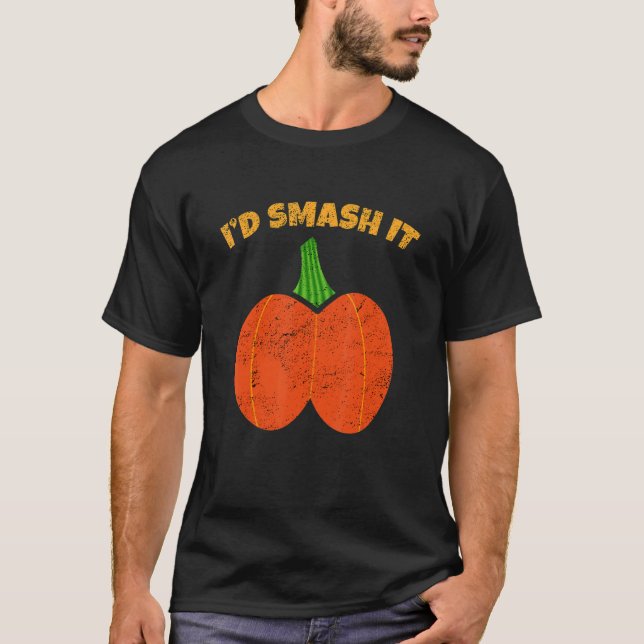 If You Were A Pumpkin I'd Smash It Butt Adult Humo T-Shirt (Front)