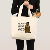If you were the ground, I'd hog you! Large Tote Bag (Front (Product))
