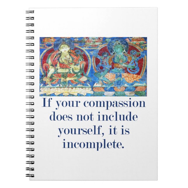 If Your Compassion Does Not Include Yourself - Com Notebook (Front)