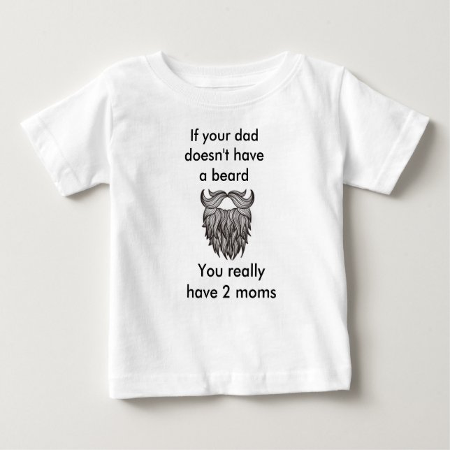 If your dad doesn't have a beard shirt (Front)