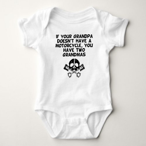 If Your Grandpa Doesnt Have A Motorcycle You Have Baby Bodysuit