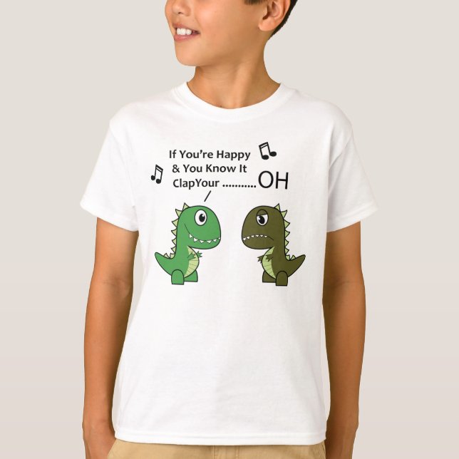 if your happy and you know it t-rex kids T-Shirt (Front)