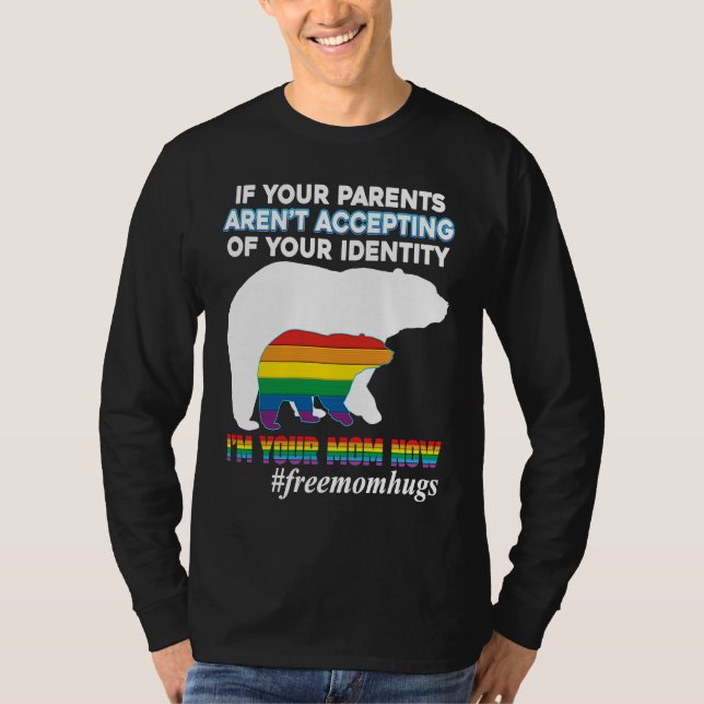 If Your Parents Aren't Accepting I'm Mom Now Of Id T-Shirt (Front)