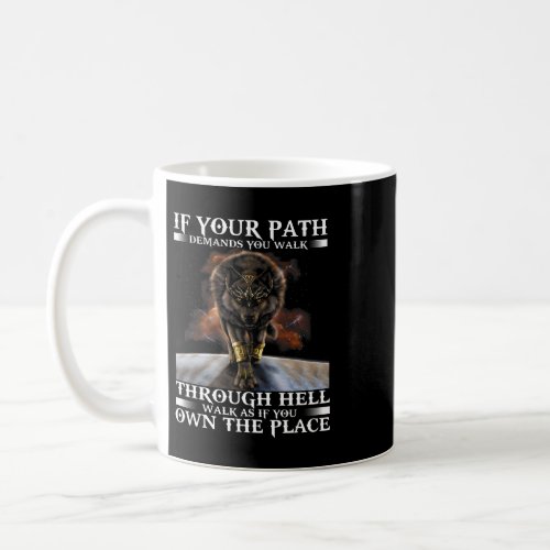 If Your Path Demands You Walk For Men Women Graphi Coffee Mug