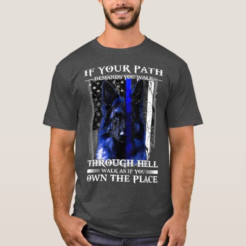 If Your Path Demands You Walk Through Hell Blue Li T_Shirt