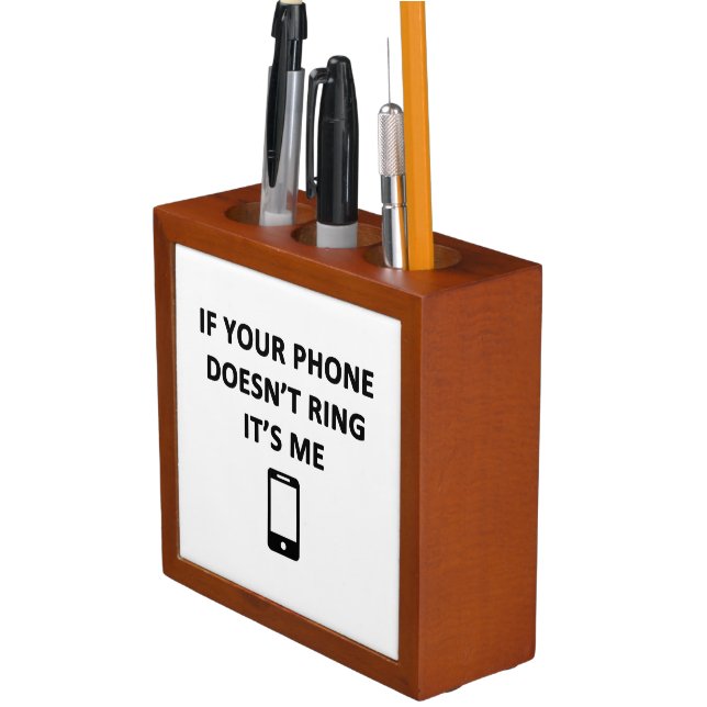 If Your Phone Doesn't Ring It's Me Desk Organizer (In Situ)