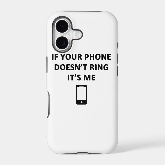 If Your Phone Doesn't Ring It's Me Iphone Case (Back)