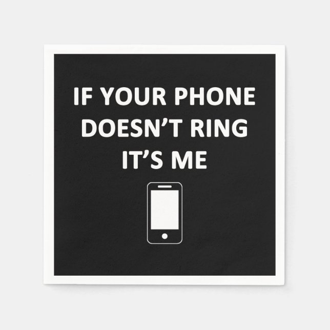 If Your Phone Doesn't Ring It's Me Napkins (Front)