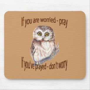 If Your Worried Pray, If you've Prayed Don't Worry Mouse Pad