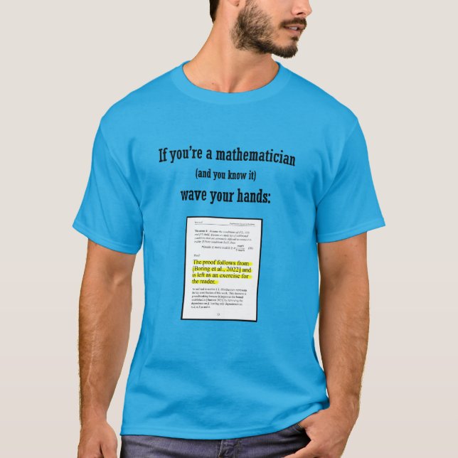 If you're a mathematician wave your hands T-Shirt (Front)