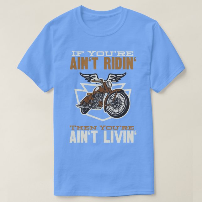 If Youre Aint Ridin Motorcycle Biker  T-Shirt (Design Front)
