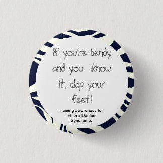 If You're Bendy And You Know It...(EDS Awareness) Button