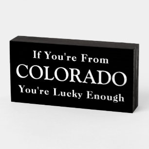 If You're From COLORADO You're Lucky Enough Sign