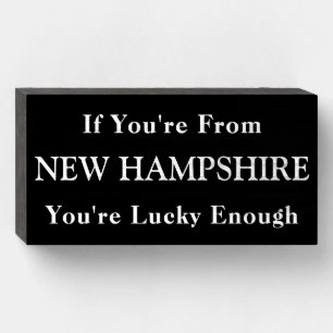 "If You're From NEW HAMPSHIRE You're Lucky Enough" Wooden Box Sign