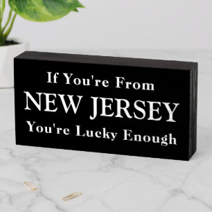 If You're From NEW JERSEY You're Lucky Enough Sign