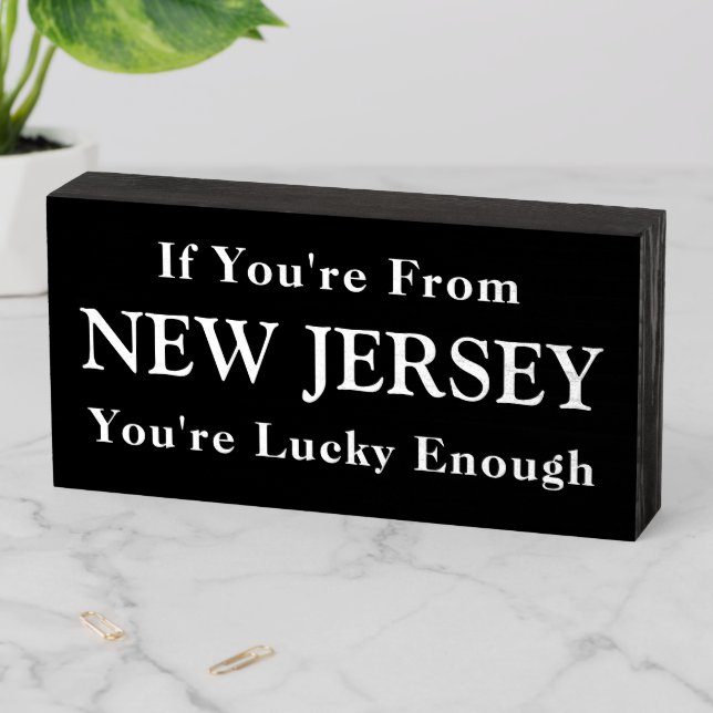 If You're From NEW JERSEY You're Lucky Enough Sign (In Situ Horizontal)