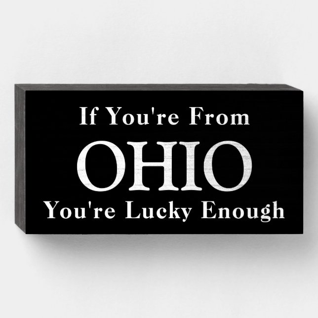 If You're From OHIO You're Lucky Enough Wooden Box Sign (Front Horizontal)
