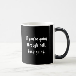 If You're Going Through Hell Color Morph Mug