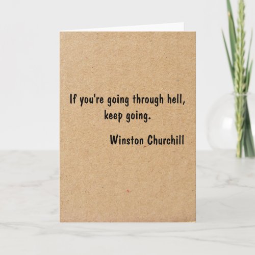 If youre going through hell keep going card