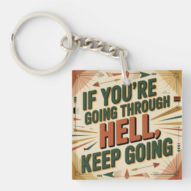 If You're Going Through Hell, Keep Going Keychain (Front)