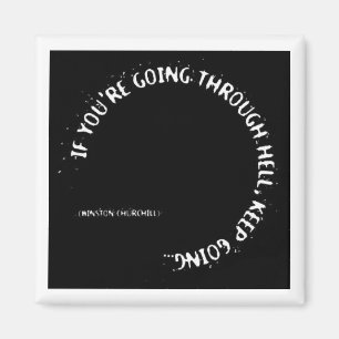 "If You're Going Through Hell, Keep Going" Magnet