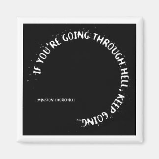 "If You're Going Through Hell, Keep Going" Magnet
