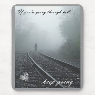if you're going through hell keep going mouse pad