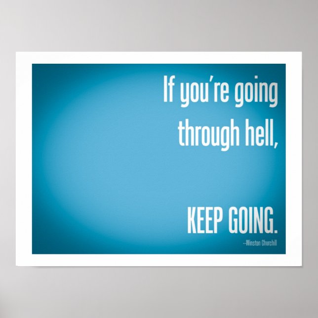 If You're Going Through Hell- Winston Churchill Poster (Front)