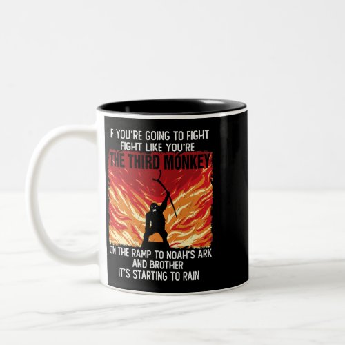 If Youre Going To Fight Fight Like The Third Monke Two_Tone Coffee Mug