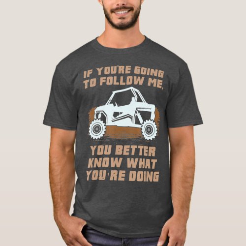 If Youre Going To Follow Me Funny ATV Gift  2 T_Shirt