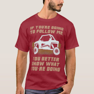 If Youre Going To Follow Me Funny ATV Gift T-Shirt