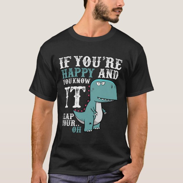 If You'Re Happy And You Know It Clap Your Oh Funny T-Shirt (Front)